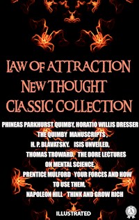 Law of attraction. New Thought. Сlassic collection. Illustrated - Phineas Parkhurst Quimby - E-Book