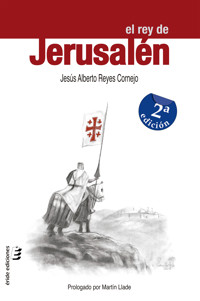 El rey de Jerusalén - Jesús Alberto Reyes Cornejo - E-Book