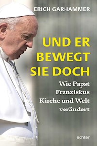 Und er bewegt sie doch - Erich Garhammer - E-Book