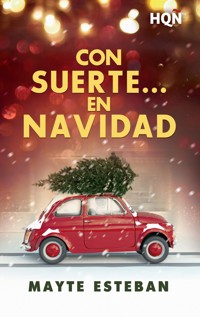 Con suerte… en Navidad - Mayte Esteban - E-Book