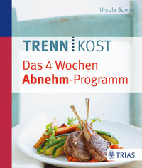 Trennkost - Das 4 Wochen Abnehm-Programm - Ursula Summ - E-Book