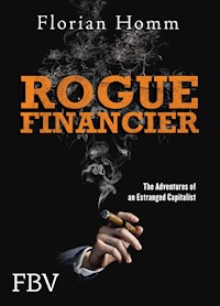 Rogue Financier - Florian Homm - E-Book