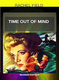 Time Out of Mind - Rachel Field - E-Book