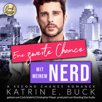 Eine zweite Chance mit meinem Nerd: A Second Chance Romance - San Antonio Billionaires, Band 13 (ungekürzt) - Katrin Emilia Buck - Hörbuch