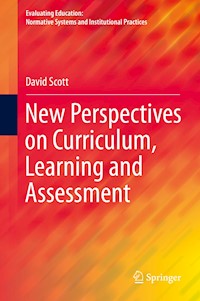 New Perspectives on Curriculum, Learning and Assessment - David Scott - E-Book