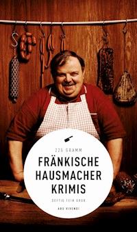 Fränkische Hausmacherkrimis - Dirk Kruse - E-Book