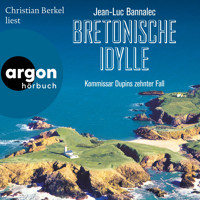 Bretonische Idylle - Kommissar Dupin ermittelt, Band 10 (Ungekürzt) - Jean-Luc Bannalec - Hörbuch