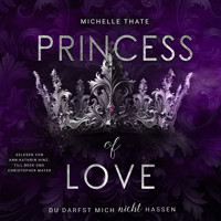 Princess of Love - Michelle Thate - Hörbuch
