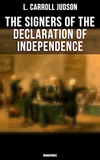 The Signers of the Declaration of Independence: Biographies - L. Carroll Judson - E-Book