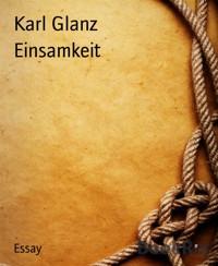 Einsamkeit - Karl Glanz - E-Book