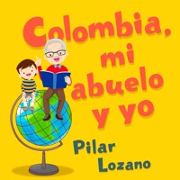 Colombia, mi abuelo y yo - Pilar Lozano - Hörbuch