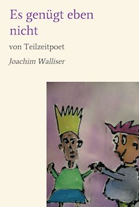 Es genügt eben nicht - Joachim Walliser - E-Book