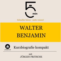 Walter Benjamin: Kurzbiografie kompakt - 5 Minuten - Hörbuch