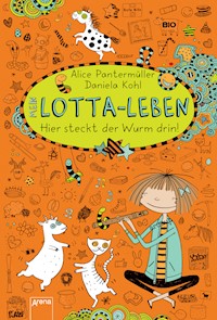 Mein Lotta-Leben (3). Hier steckt der Wurm drin! - Alice Pantermüller - E-Book