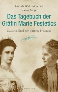 Das Tagebuch der Gräfin Marie Festetics - Gudula Walterskirchen - E-Book
