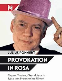 Provokation in Rosa - Julius Pöhnert - E-Book