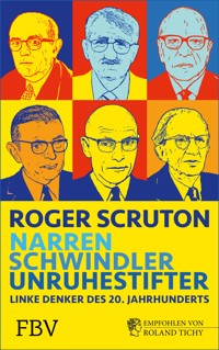 Narren, Schwindler, Unruhestifter - Roger Scruton - E-Book