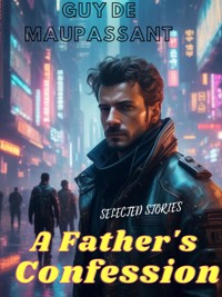Guy de Maupassant - Selected stories - Guy de Maupassant - E-Book