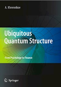 Ubiquitous Quantum Structure - Andrei Y. Khrennikov - E-Book