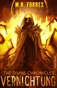THE DIVINE CHRONICLES 6 - VERNICHTUNG - M.R. Forbes - E-Book