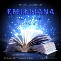 Emilijana - Magie der Zeitzauberer - Nina C. Charleston - Hörbuch