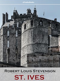 St. Ives (Annotated) - Robert Louis Stevenson - E-Book