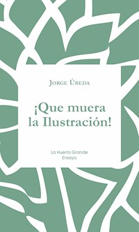 ¡Que muera la Ilustración! - Jorge Úbeda - E-Book