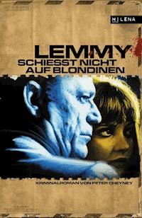 Lemmy schießt nicht auf Blondinen - Peter Cheyney - E-Book