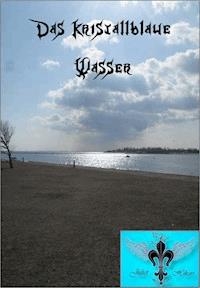 Das kristallblaue Wasser - Juliet Hikari - E-Book