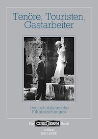 Ein Cinegraph Buch - Tenöre, Touristen, Gastarbeiter - Francesco Bono - E-Book
