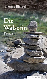 Die Walserin - Therese Bichsel - E-Book