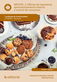 Ofertas de repostería, aprovisionamiento interno y control de consumos. HOTR0509 - Antonio Caro Sánchez-Lafuente - E-Book