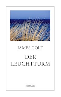 Der Leuchtturm - James Gold - E-Book
