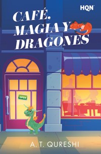 Café, magia y dragones - A. T. Qureshi - E-Book