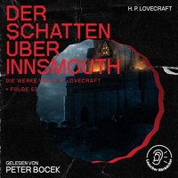 Der Schatten über Innsmouth (Die Werke von H. P. Lovecraft, Folge 57) - H. P. Lovecraft - Hörbuch