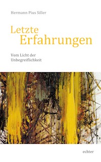 Letzte Erfahrungen - Hermann Pius Siller - E-Book