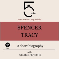 Spencer Tracy: A short biography - 5 Minutes - Hörbuch