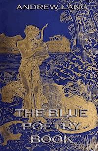 The Blue Poetry Book - Andrew Lang - E-Book