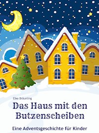 Das Haus mit den Butzenscheiben - Elke Bräunling - E-Book