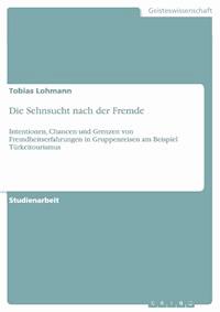 Die Sehnsucht nach der Fremde - Tobias Lohmann - E-Book