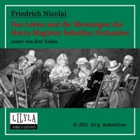 Das Leben und die Meinungen des Herrn Magister Sebaldus Nothanker Band 1 - Friedrich Nicolai - Hörbuch