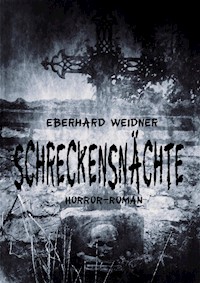 Schreckensnächte - Eberhard Weidner - E-Book