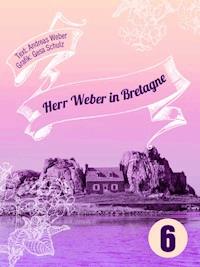 Herr Weber in Bretagne - Andreas Weber - E-Book