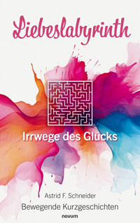 Liebeslabyrinth - Astrid F. Schneider - E-Book