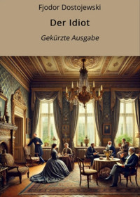 Der Idiot - Gekürzte Ausgabe - Fjodor Dostojewski - E-Book