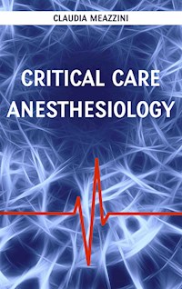 Critical care anesthesiology - Claudia Meazzini - E-Book
