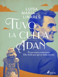 Tuvo la culpa Adan - Luisa María Linares - E-Book