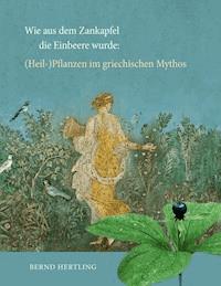 Wie aus dem Zankapfel die Einbeere wurde - Bernd Hertling - E-Book