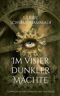 Im Visier dunkler Mächte - Ulrike Schirmohammadi - E-Book