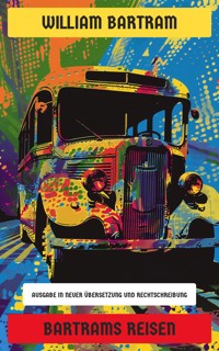 Bartrams Reisen - William Bartram - E-Book